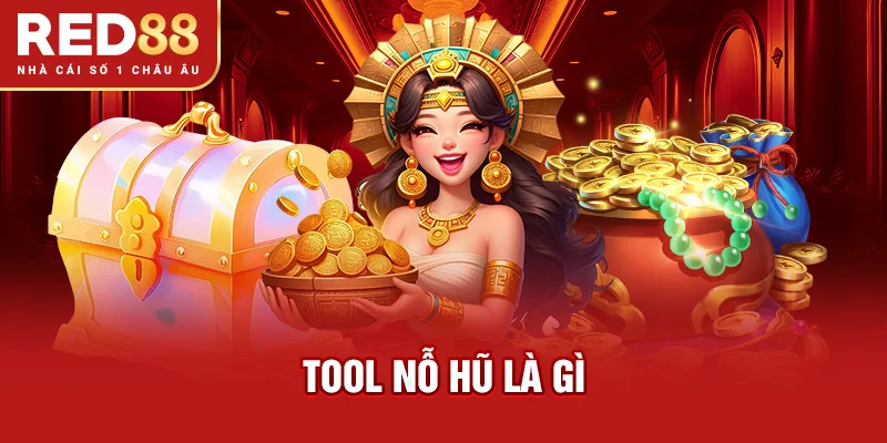 Tool nỗ hũ là gì