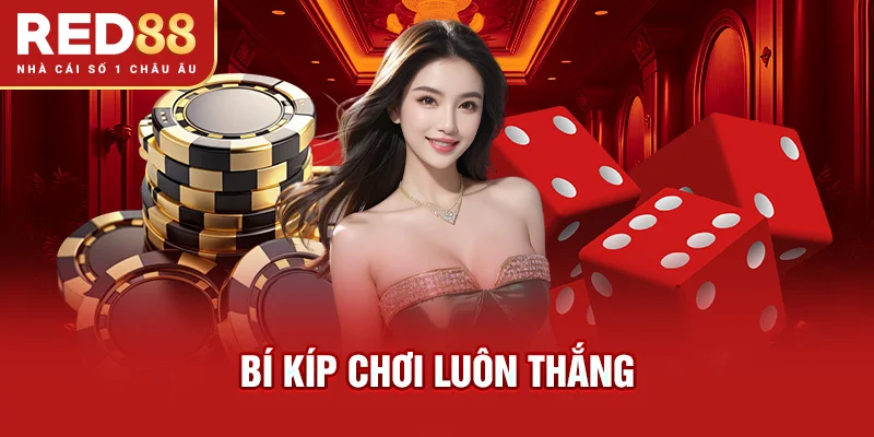 Bí kíp chơi luôn thắng
