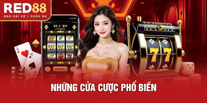 Những cửa cược phổ biến