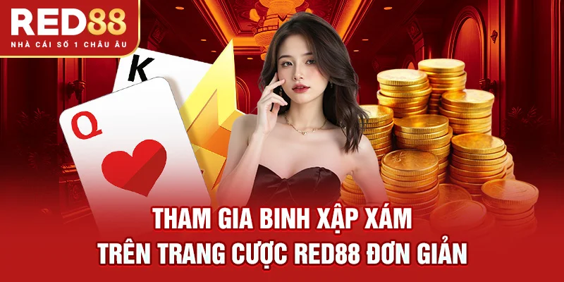 Tham gia Binh Xập Xám trên trang cược RED88 đơn giản